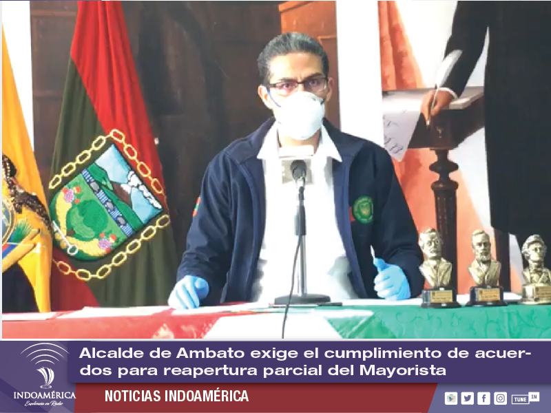 Alcalde de Ambato Exige Cumplimiento de acuerdos para reapertura parcial del Mayorista